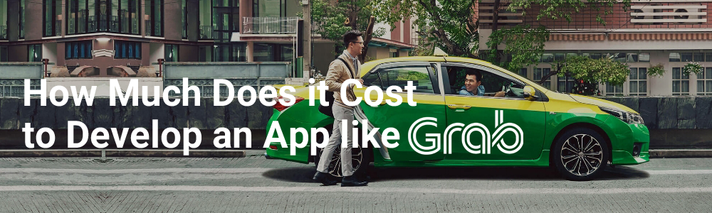 Cost to Develop an App like Grab taxi - Fusion Informatics